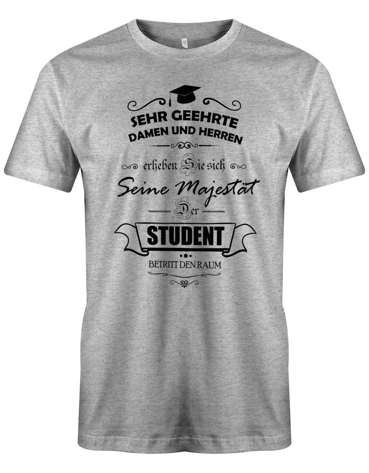 Seine-Majest-t-der-Student-betritt-den-Raum-Herren-Studium-Student-Shirt-Grau