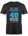 So gut kann man mit 40 Jahren aussehen - Special  - T-Shirt 40 Geburtstag Männer myShirtStore Schwarz