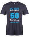 Lustiges T-Shirt zum 50. Geburtstag für den Mann Bedruckt mit So gut kann man mit 50 Jahren aussehen. Navy