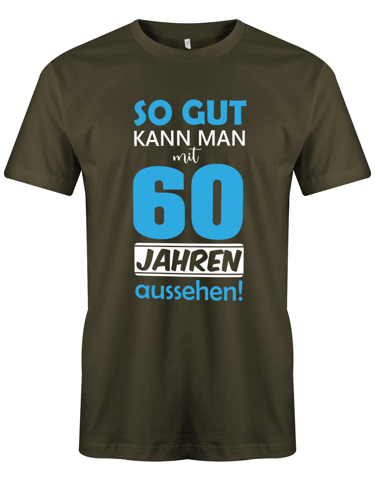 Lustiges T-Shirt zum 60. Geburtstag für den Mann Bedruckt mit So gut kann man mit 60 Jahren Army