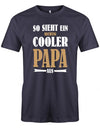 Papa T-Shirt - So sieht ein richtig cooler Papa aus Navy