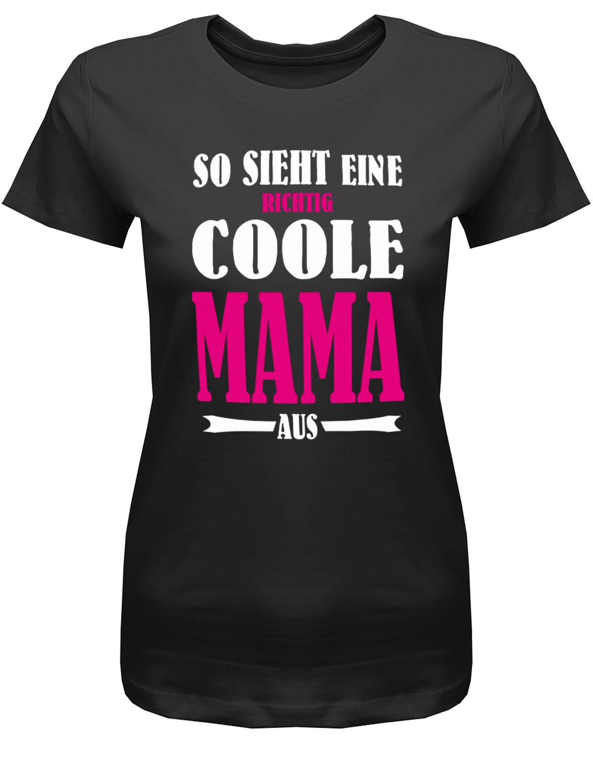 So-sieht-eine-richtig-coole-Mama-aus-Damen-Shirt-Schwarz