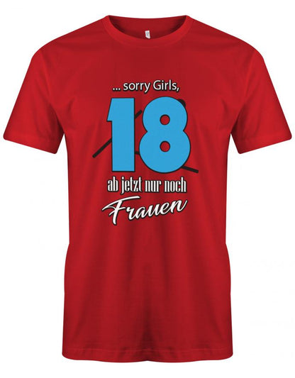 Lustiges T-Shirt zum 18. Geburtstag für Jungen. Bedruckt mit: 18 Sorry Girls ab jetzt nur noch Frauen Das T Shirt 18 Geburtstag Junge Lustig ist ein tolles Geschenk für alle 18 Jährigen. Geschenk zum 18 geburtstag Jungen ✓ 2005 geburtstag Junge ✓ 18 Geburtstag tshirt ✓ shirt geburtstag 18 Rot