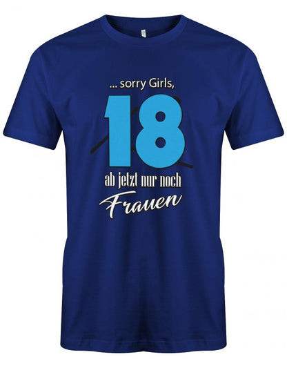 Lustiges T-Shirt zum 18. Geburtstag für Jungen. Bedruckt mit: 18 Sorry Girls ab jetzt nur noch Frauen Das T Shirt 18 Geburtstag Junge Lustig ist ein tolles Geschenk für alle 18 Jährigen. Geschenk zum 18 geburtstag Jungen ✓ 2005 geburtstag Junge ✓ 18 Geburtstag tshirt ✓ shirt geburtstag 18 Royalblauu