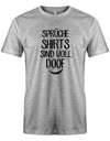 Spr-che-shirts-sind-voll-doof-Herren-Shirt-Grau