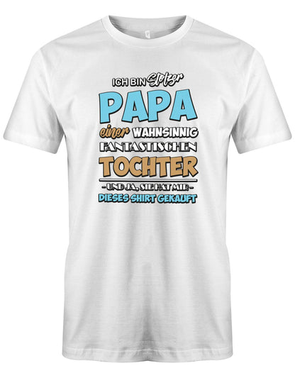 Stolzer-papa-von-einer-Tochter-Papa-Shirt-Weiss