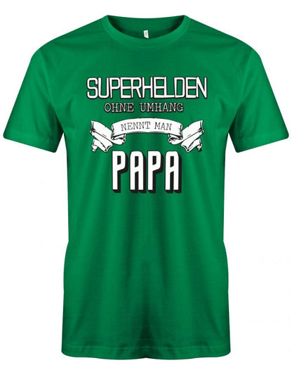 Papa T-Shirt - Superhelden ohne Umhang nennt man Papa Grün