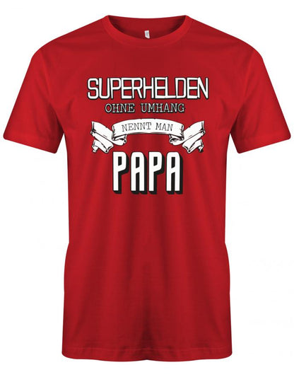 Papa T-Shirt - Superhelden ohne Umhang nennt man Papa Rot