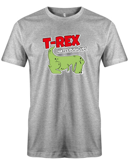 T-Rex-hates-push-ups-herren-SHirt-GRau