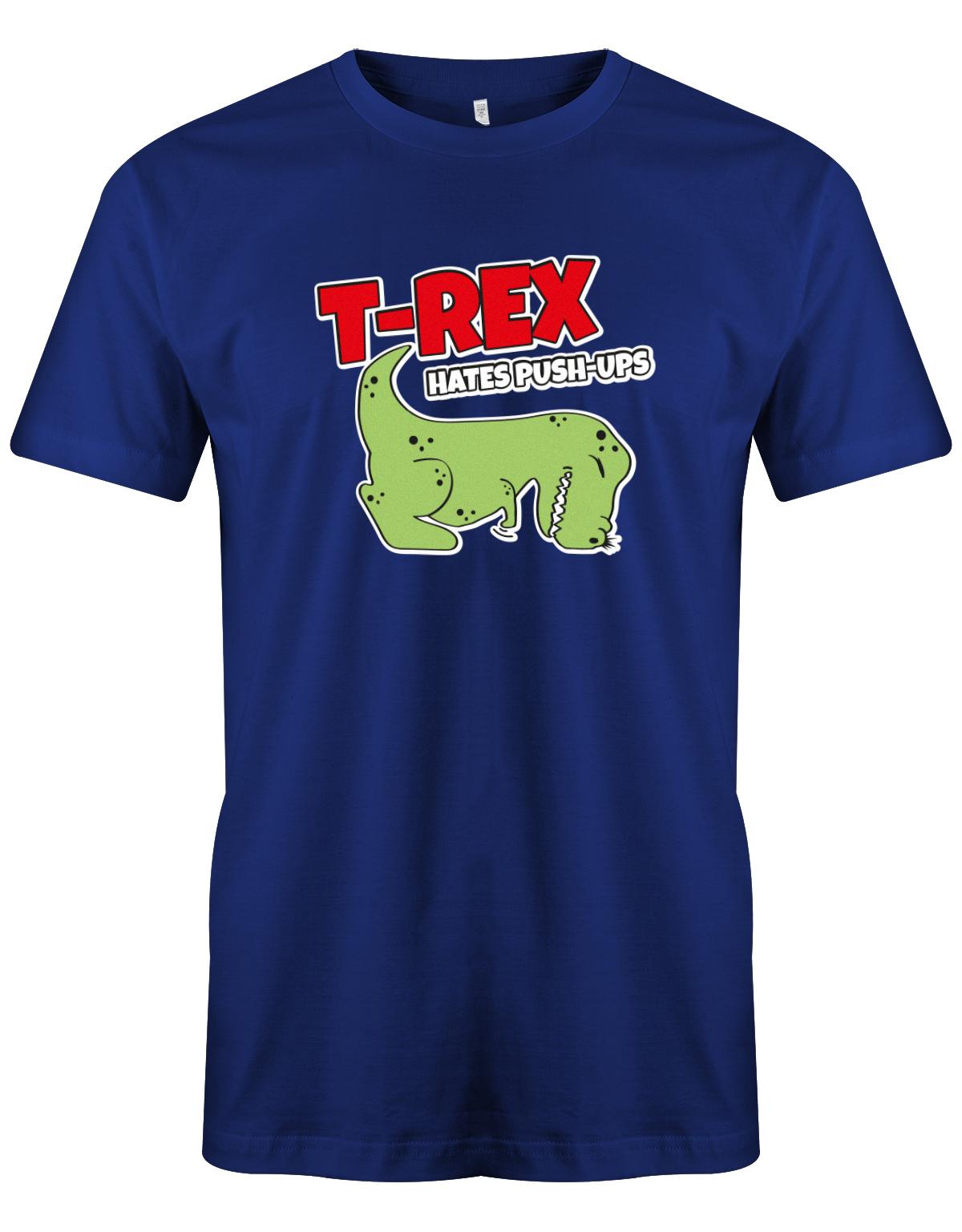 T-Rex-hates-push-ups-herren-SHirt-Royalblau