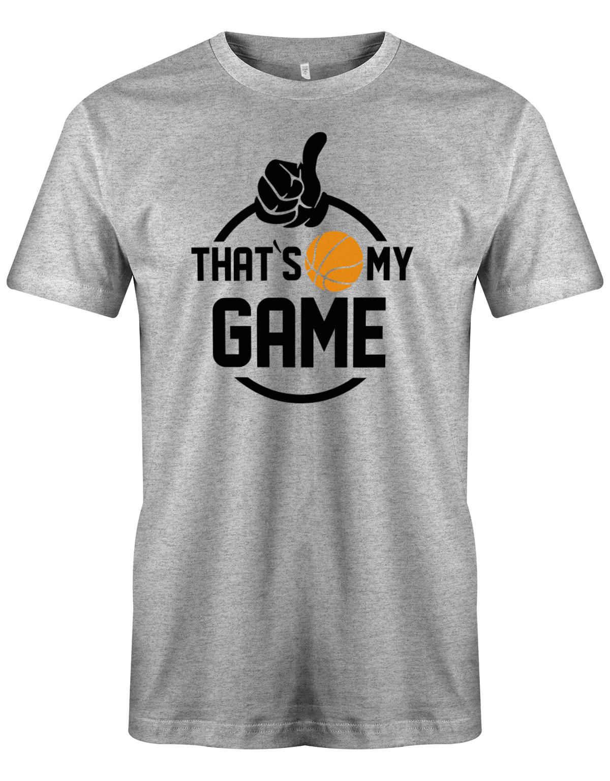 Basketball Sprüche Motiv Shirt. That´s my Game, mit Daumen hoch und Basketball. Grau