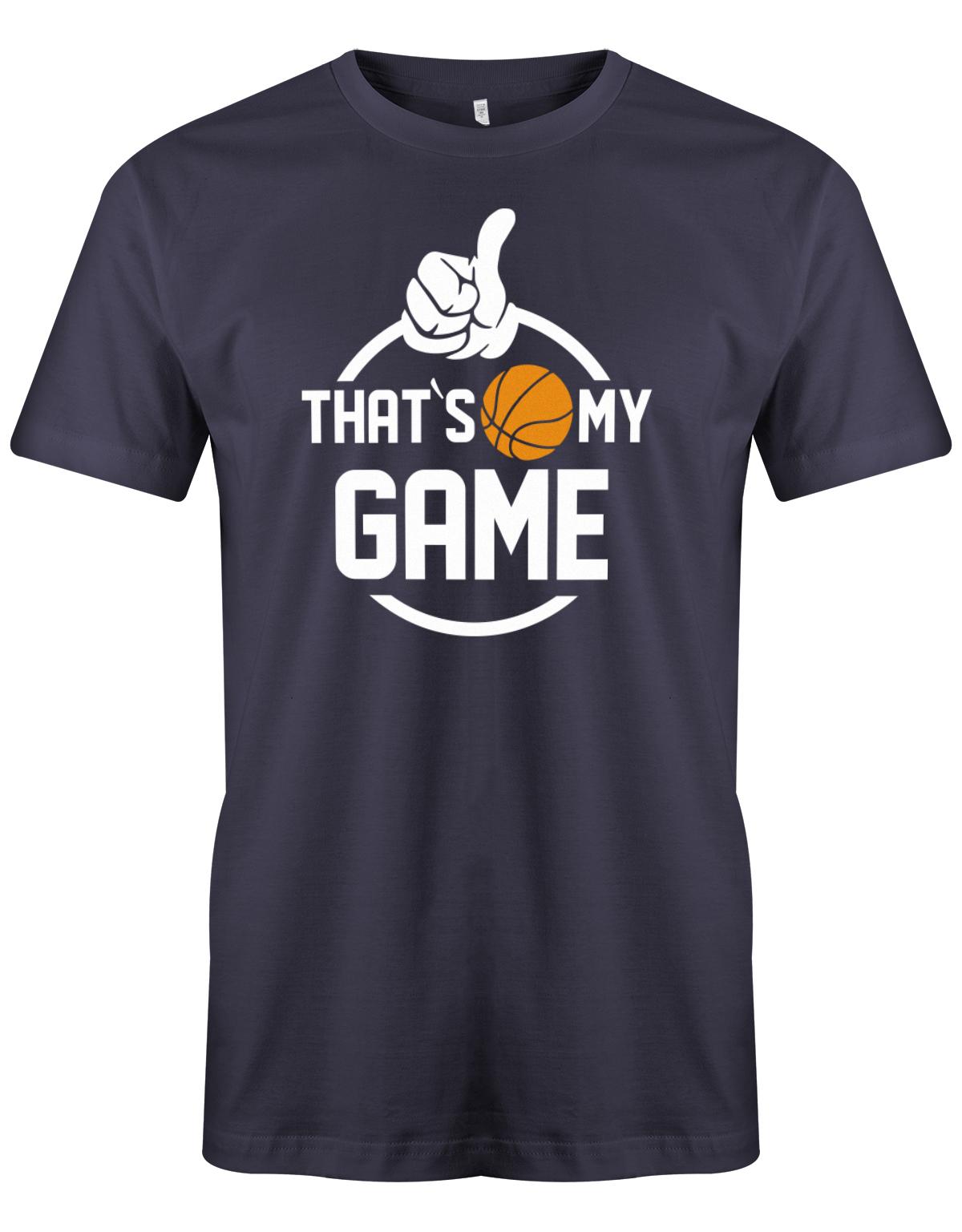 Basketball Sprüche Motiv Shirt. That´s my Game, mit Daumen hoch und Basketball. Navy