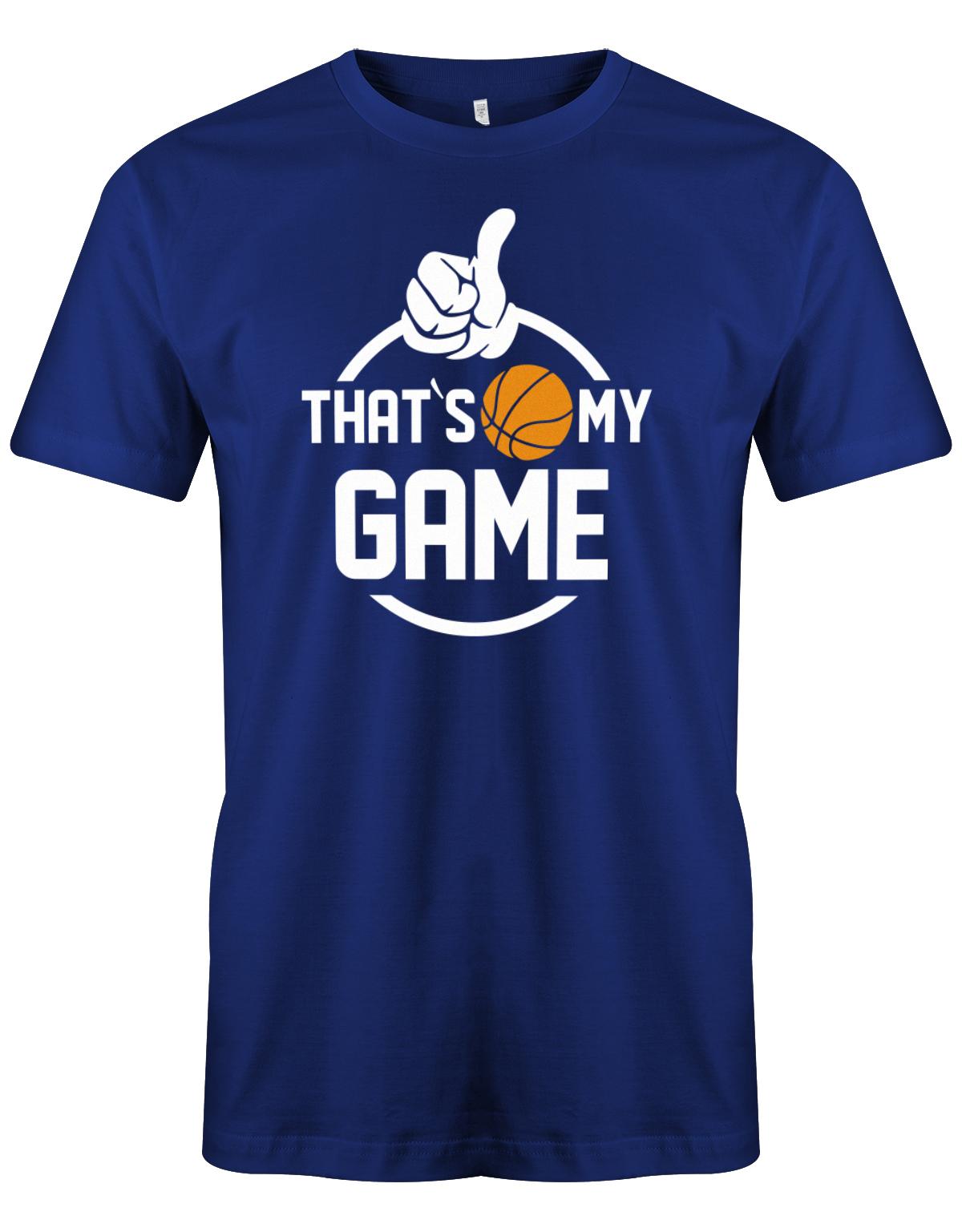 Basketball Sprüche Motiv Shirt. That´s my Game, mit Daumen hoch und Basketball. Royalblau