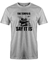 The-Tempo-is-what-i-say-it-is-SChlagzeuger-Drummer-Shirt-Grau