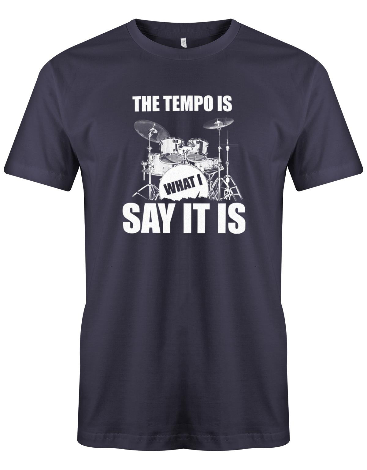 The-Tempo-is-what-i-say-it-is-SChlagzeuger-Drummer-Shirt-Navy
