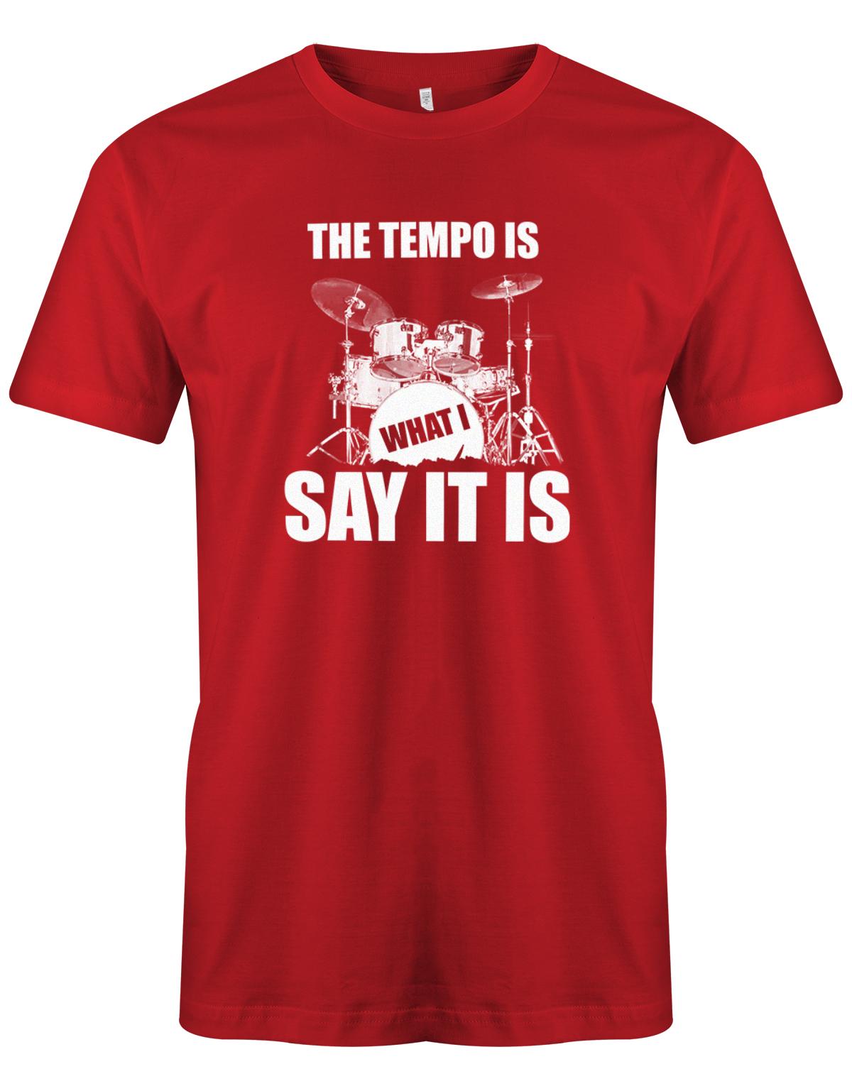 The-Tempo-is-what-i-say-it-is-SChlagzeuger-Drummer-Shirt-Rot