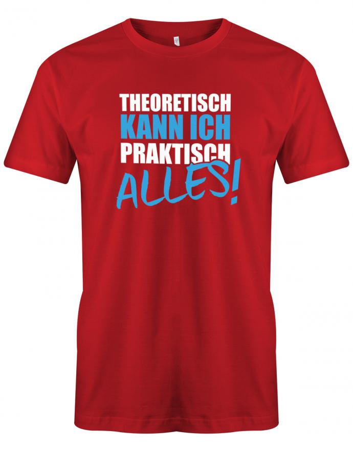 Lustiges Sprüche Shirt für den Alleskönner Handwerker Theoretisch kann praktisch alles! Rot