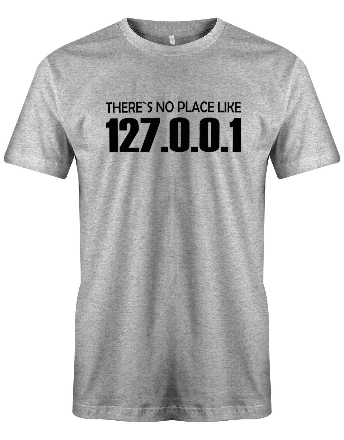 Theres-no-palce-like-127001-Herren-Shirt-Grau
