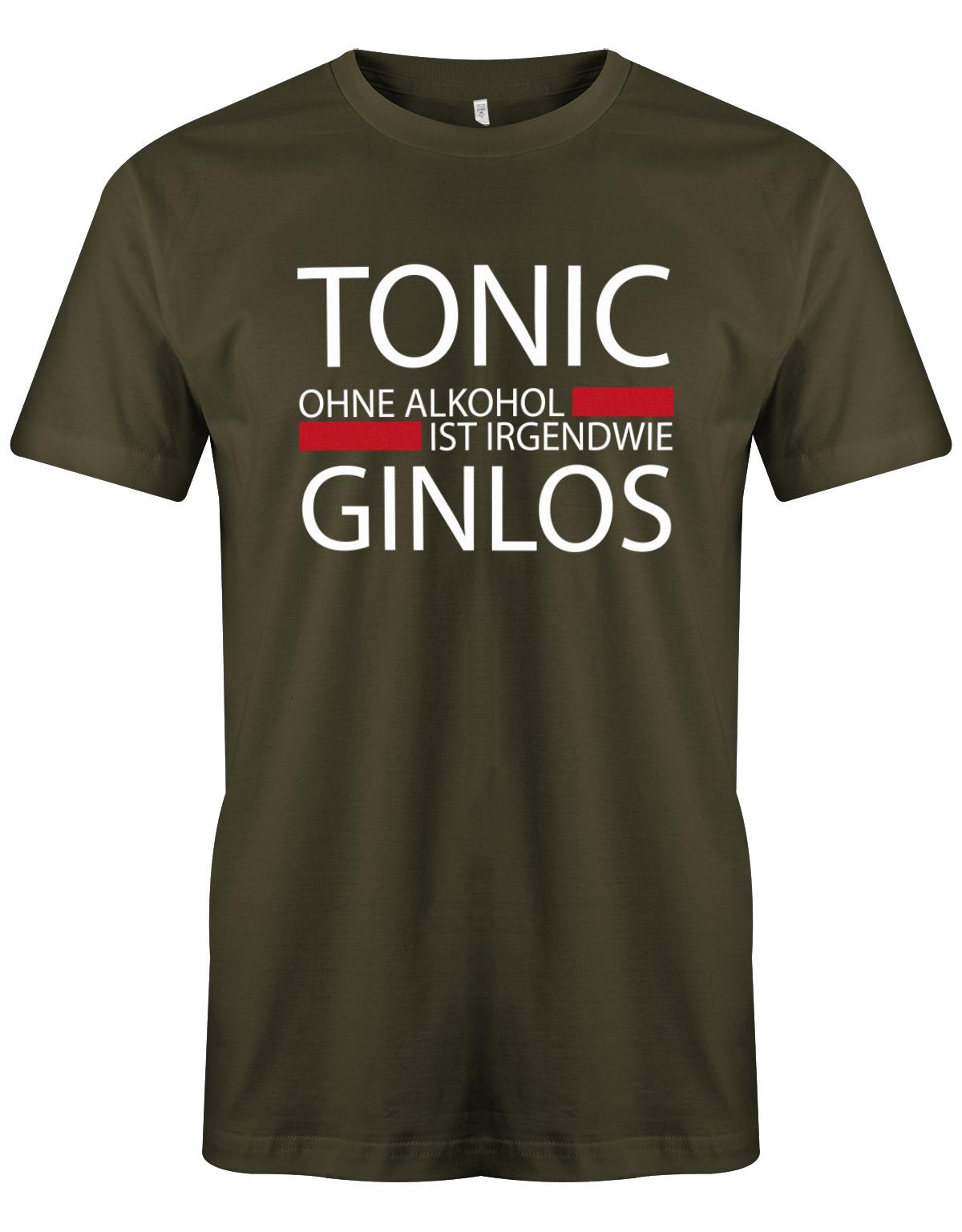 Tonic-ohne-Alkohol-ist-irgendwie-Ginlos-Herren-Shirt-Army