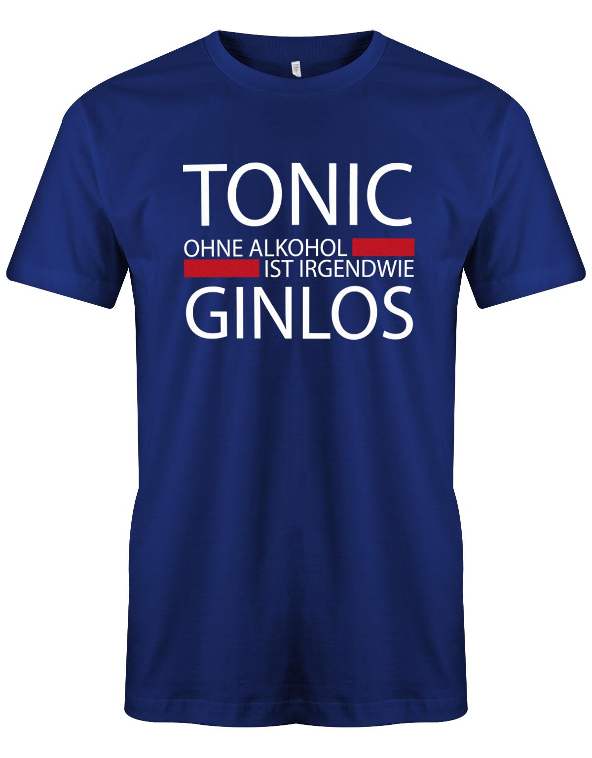 Tonic-ohne-Alkohol-ist-irgendwie-Ginlos-Herren-Shirt-Royalblau