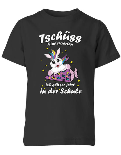 Tschüss Kindergarten ich glitzer jetzt in der Schule Einhorn - Kita Abgänger Shirt Schwarz