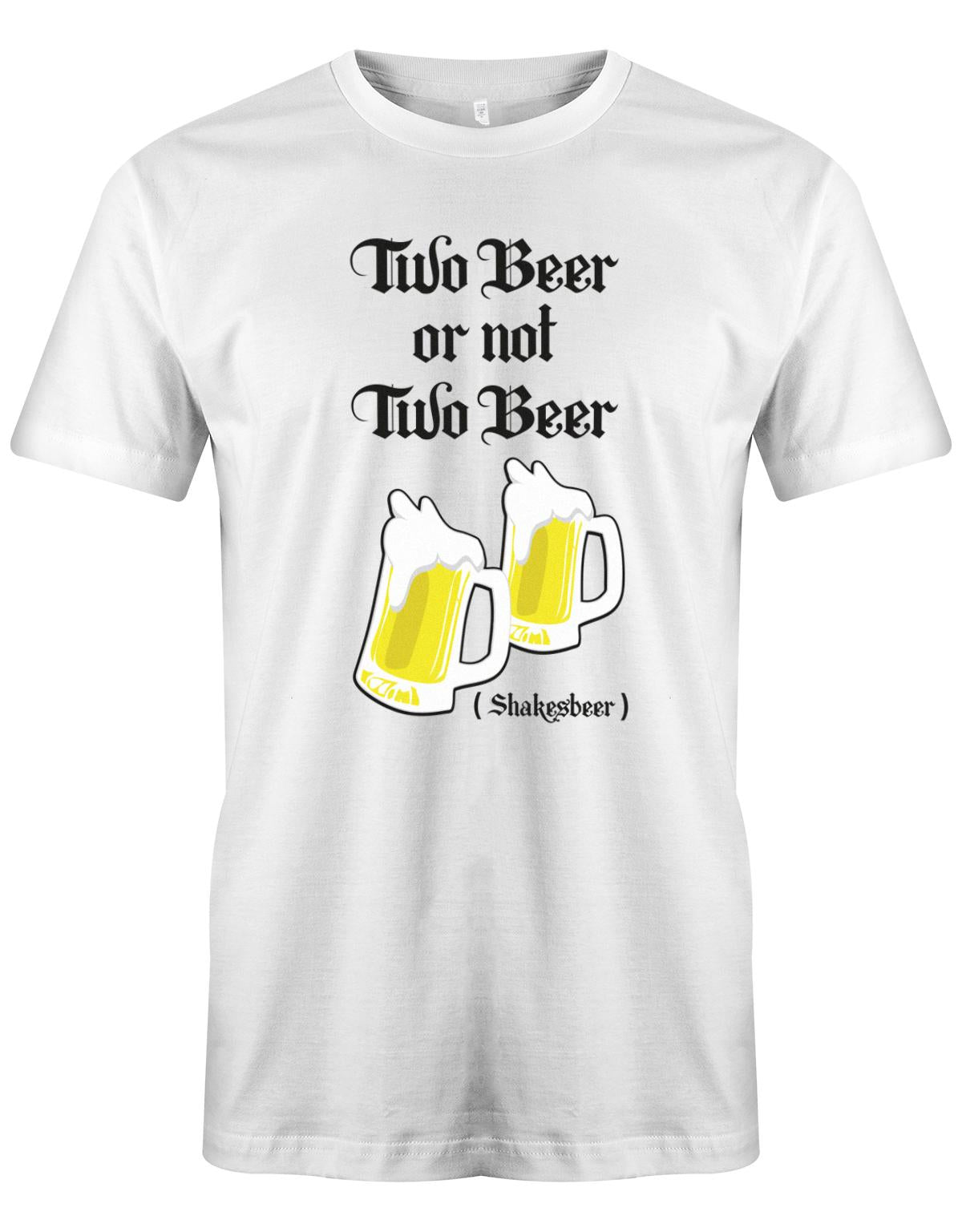 Two-beer-or-not-Two-beer-Shakesbeer-Herren-Shirt-Weiss