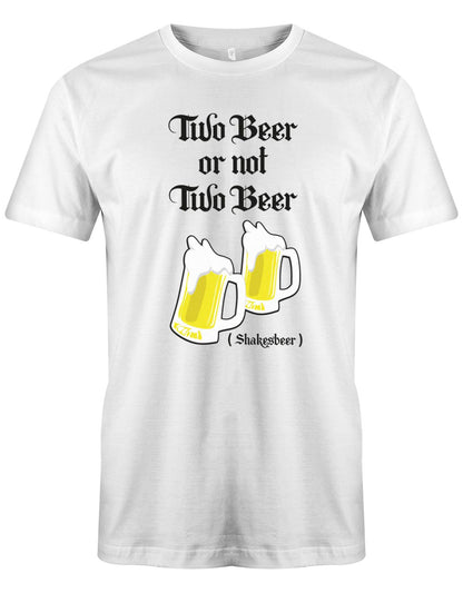 Two-beer-or-not-Two-beer-Shakesbeer-Herren-Shirt-Weiss