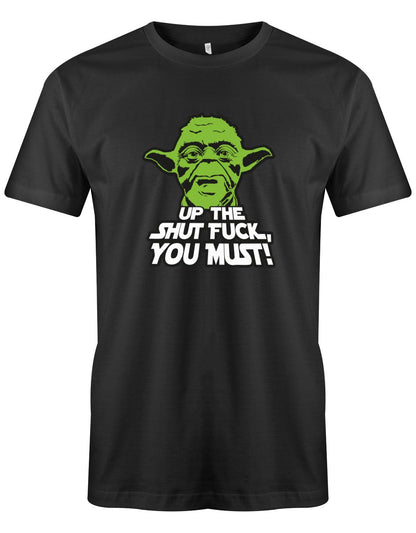 Up-The-Shut-fuck-you-must-Yoda-Shirt-Schwarz
