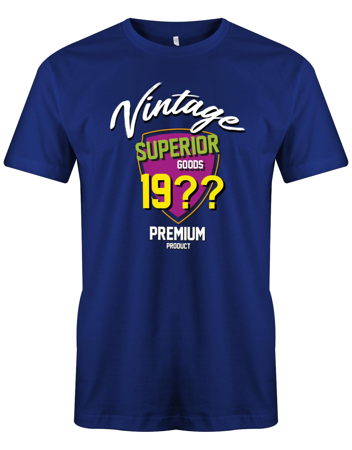 Geburtstag Tshirt für Männer Vintage Superior goods Personalisiert mit Geburtsjahr Premium Product Royalblau