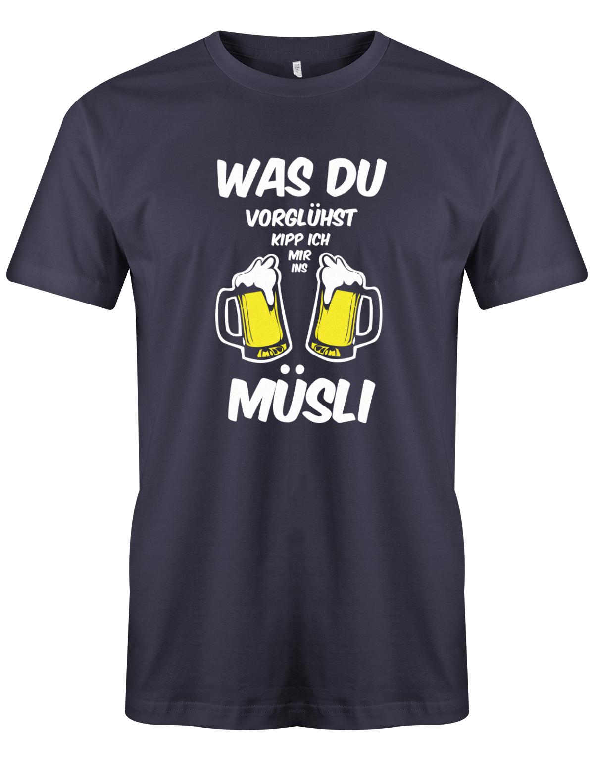 Was-du-vorgl-hst-kipp-ich-mir-ins-M-sli-Bier-Herren-Shirt-Navy