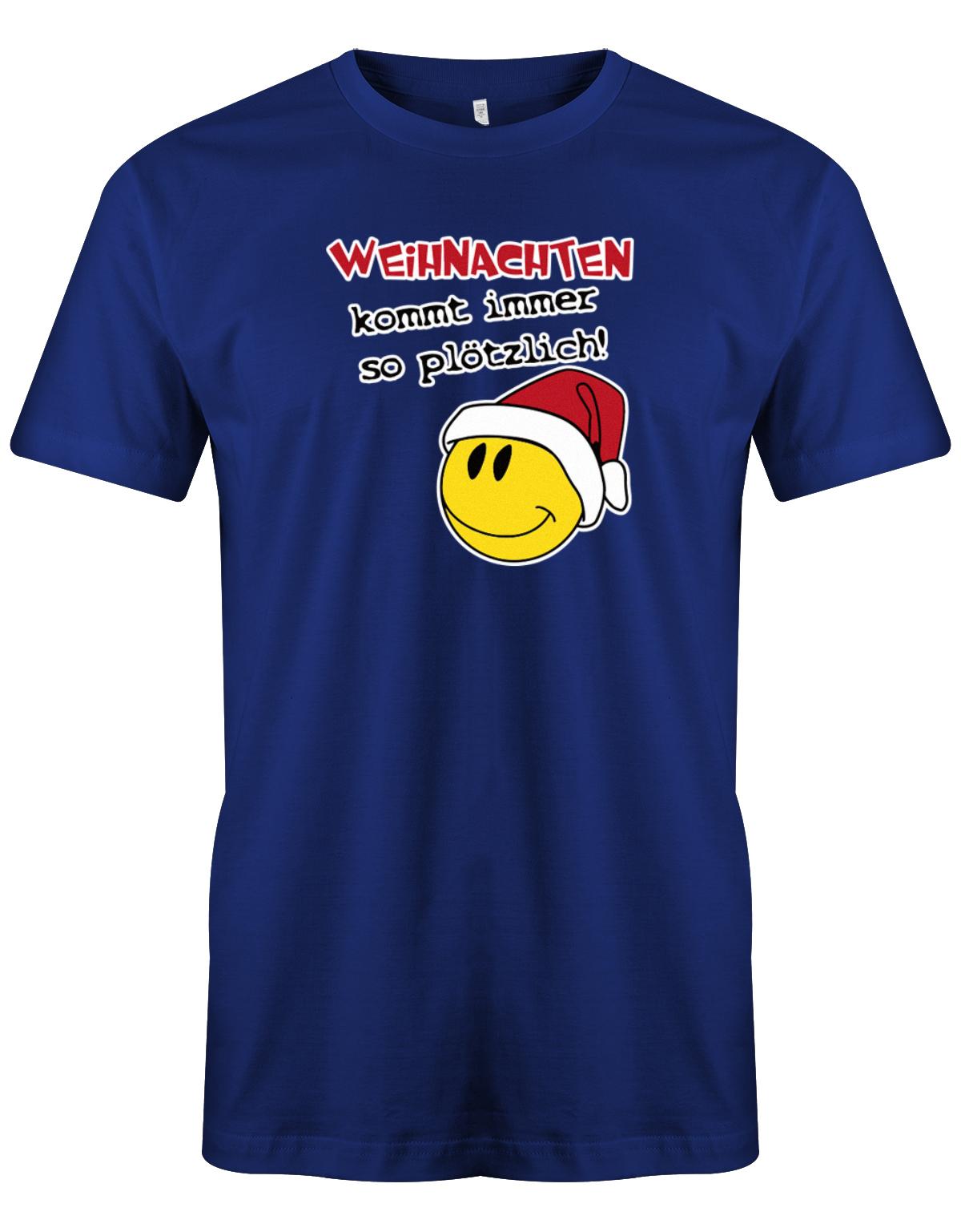 Weihnachten-kommt-immer-so-pl-tzlich-Herren-Shirt-Royalblau
