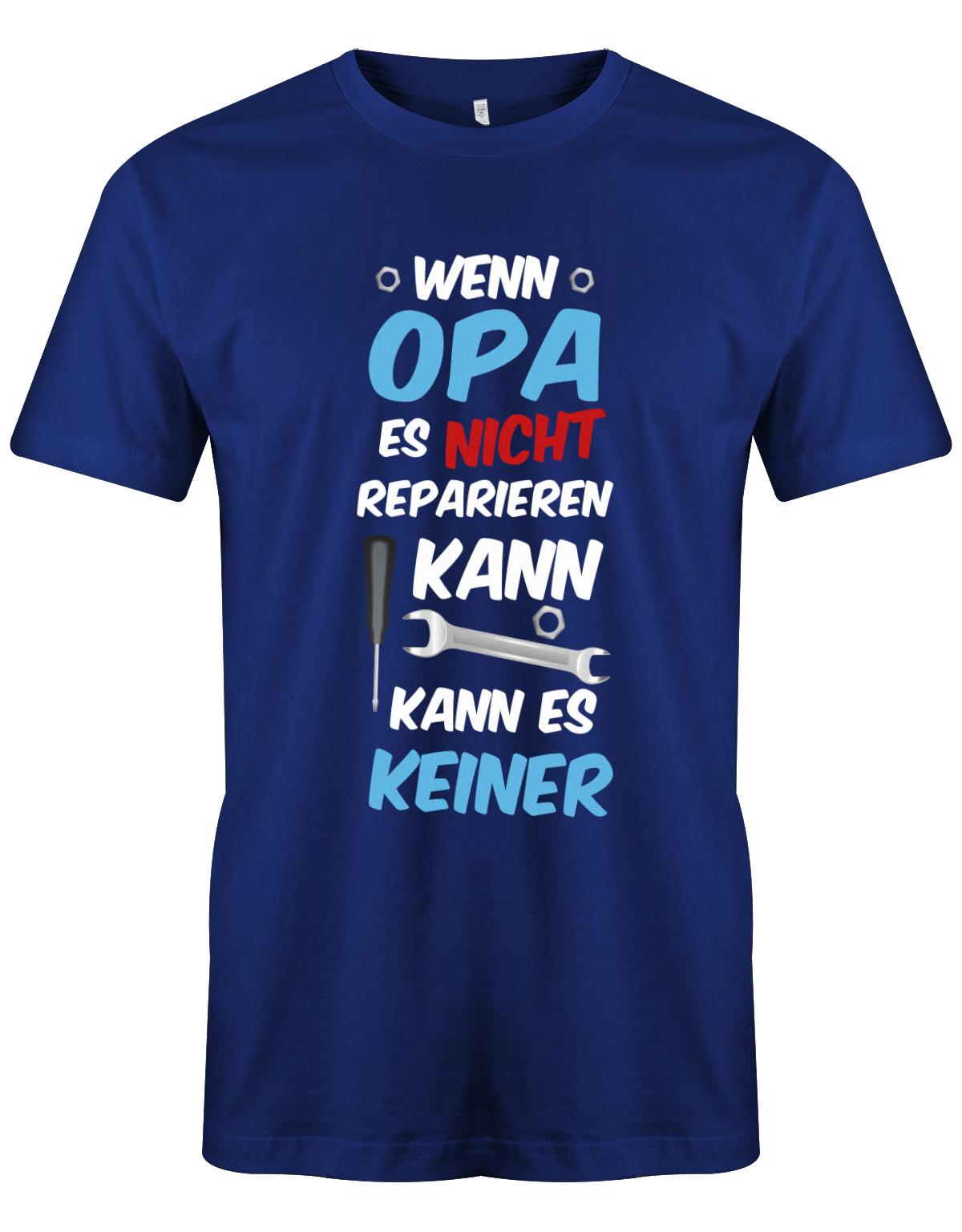 Opa T-Shirt – Wenn Opa es nicht reparieren kann, kann es keiner. Royalblau