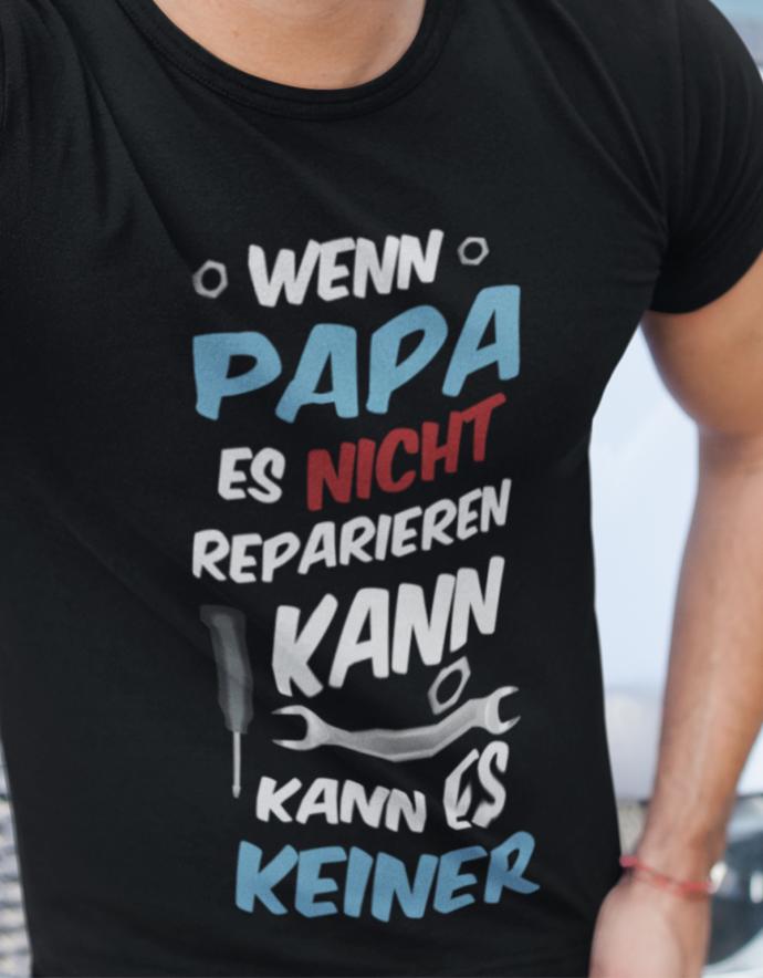 Papa T-Shirt - Wenn Papa es nicht reparieren kann kann es keiner 