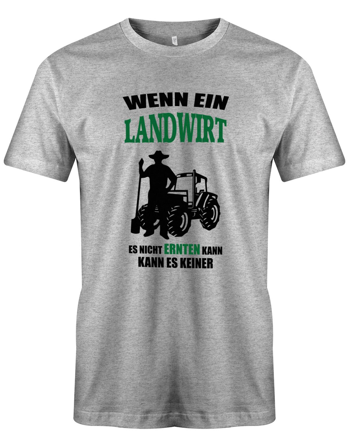 Landwirtschaft Shirt Männer - Wenn ein Landwirt es nicht ernten kann. Kann es keiner Grau
