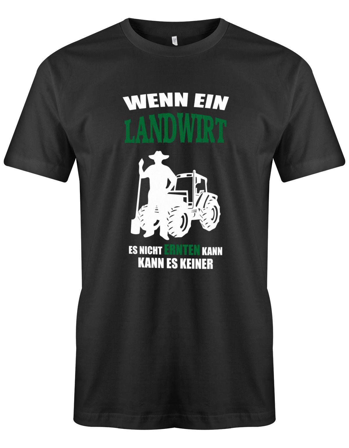 Landwirtschaft Shirt Männer - Wenn ein Landwirt es nicht ernten kann. Kann es keiner Schwarz