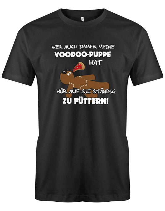 Wer auch immer meine Voodoo Puppe hat - nicht füttern - Sprüche Shirt  Herren Shirt Schwarz