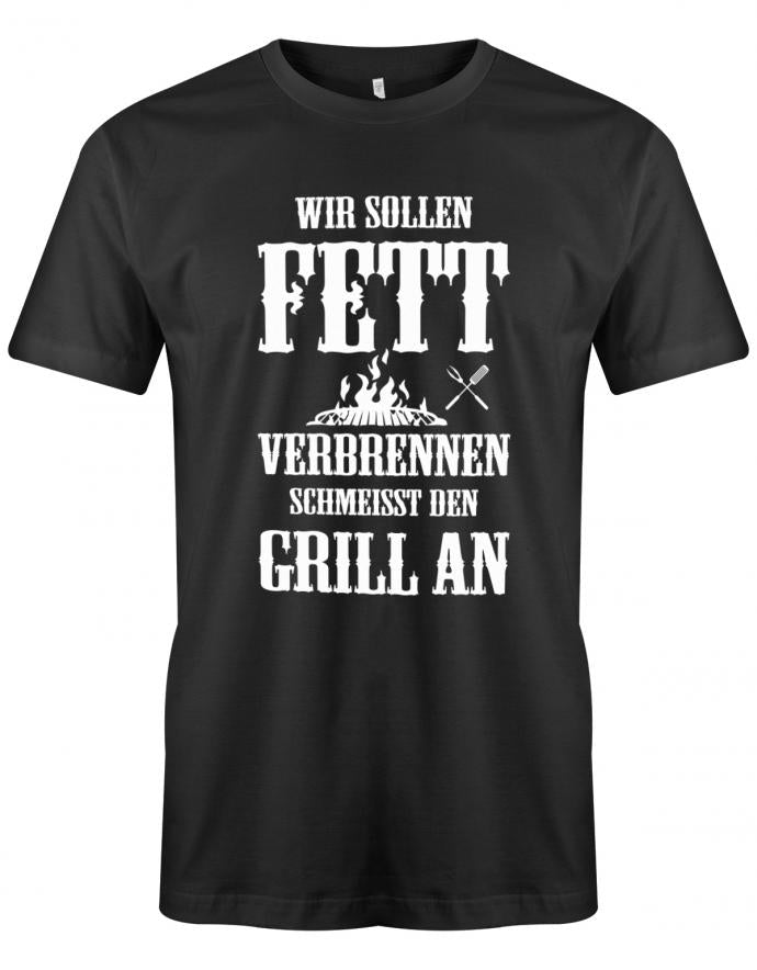 Wir-sollen-fett-verbrennen-schmeisst-den-Grill-an-Herren-T-Shirt-Schwarz