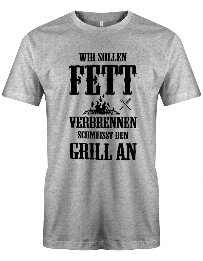 Wir-sollen-fett-verbrennen-schmeisst-den-Grill-an-Herren-T-Shirt-grau