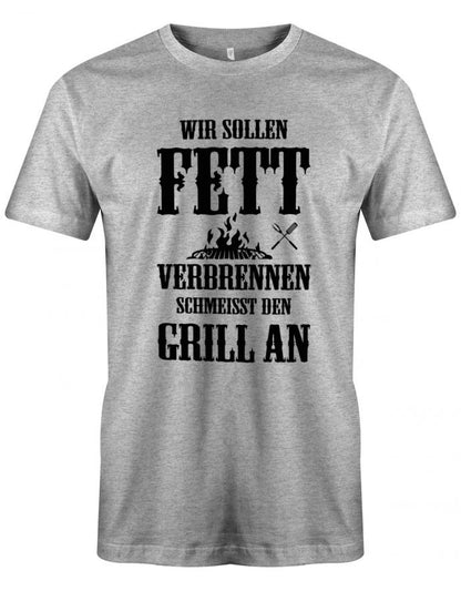Wir-sollen-fett-verbrennen-schmeisst-den-Grill-an-Herren-T-Shirt-grau
