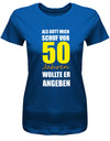 Lustiges T-Shirt zum 50 Geburtstag für die Frau Bedruckt mit Als Gott mich schuf vor 50 Jahren wollte er angeben. Royalblau