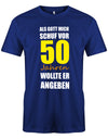 Lustiges Sprüche T-Shirt zum 50. Geburtstag für den Mann Bedruckt mit Als Gott mich schuf vor 50 Jahren wollte er angeben. Royalblau