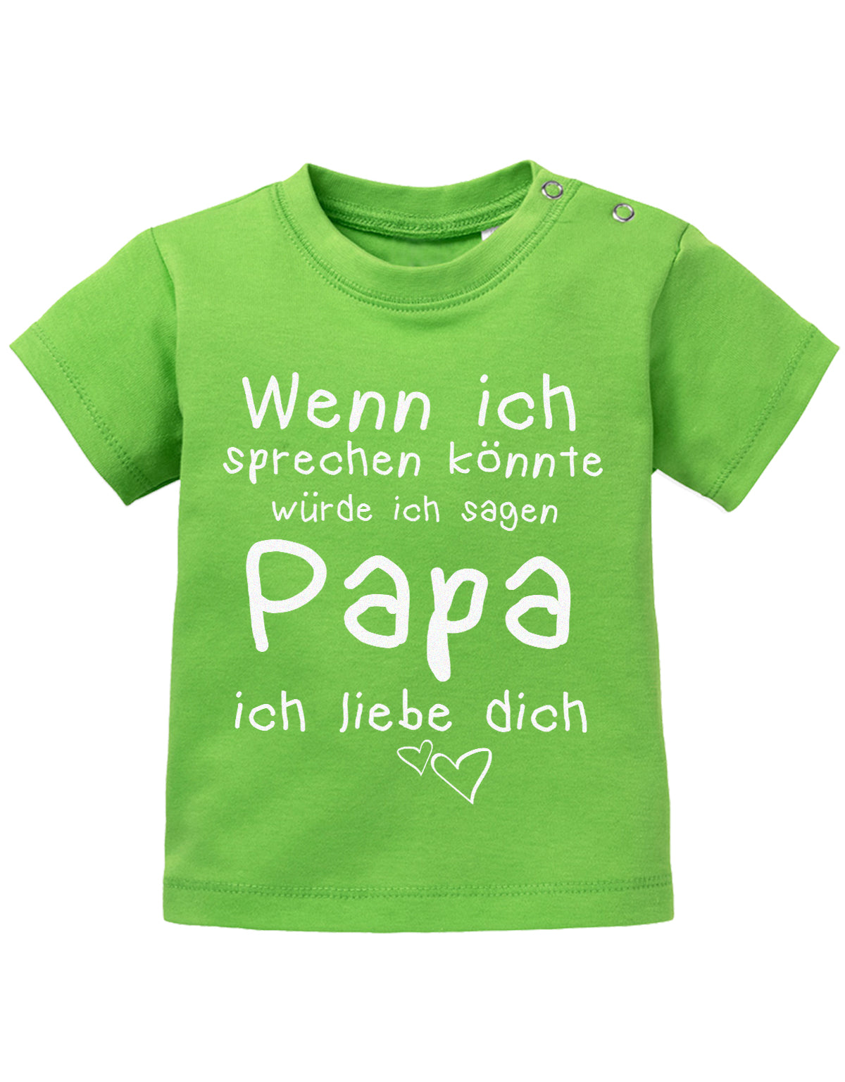 Papa Spruch Baby Shirt. Wenn ich sprechen könnte, würde ich sagen Papa, ich liebe Dich. Grün