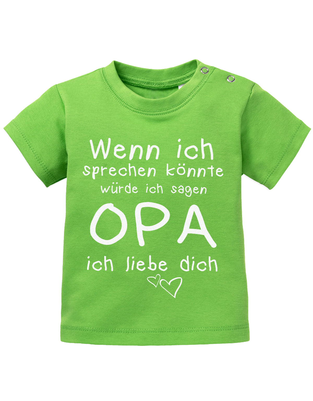 Opa Spruch Baby Shirt. Wenn ich sprechen könnte, würde ich sagen Opa, ich liebe Dich. Grün