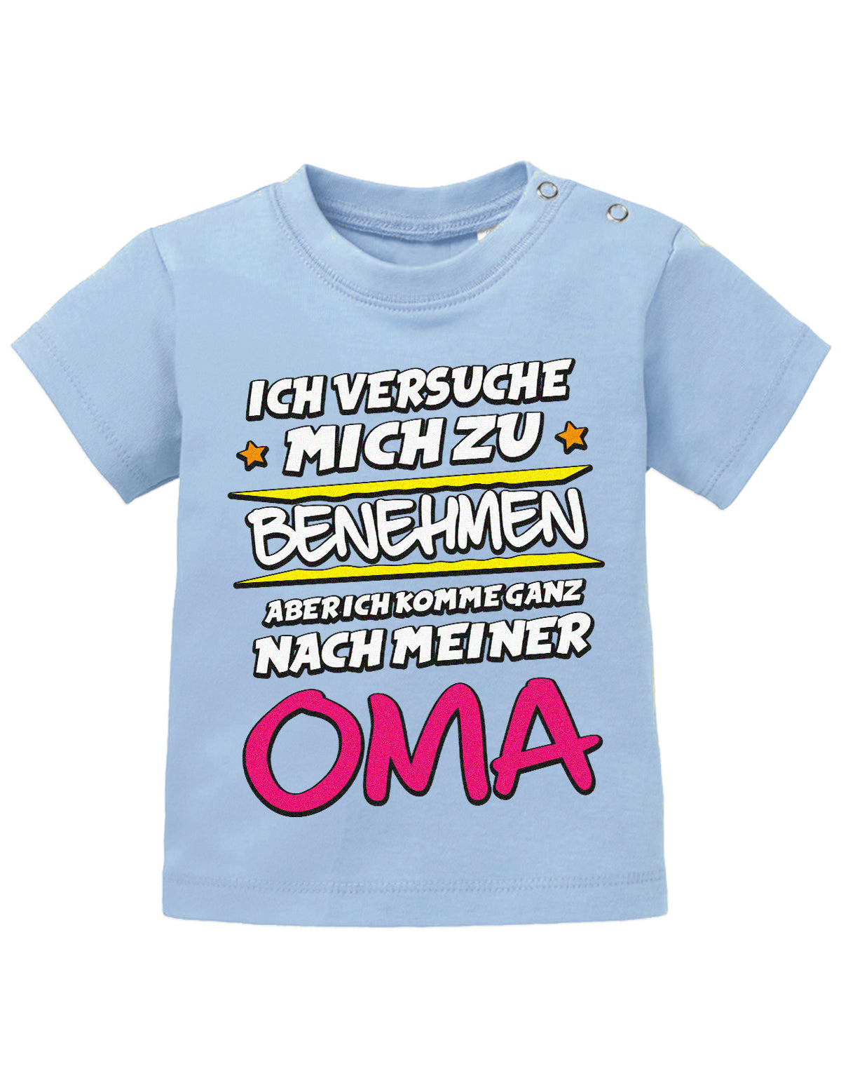 Oma Spruch Baby Shirt. Ganz die Oma, wa! Ich versuche mich zu benehmen, aber ich komme ganz nach meiner Oma. Hellblau