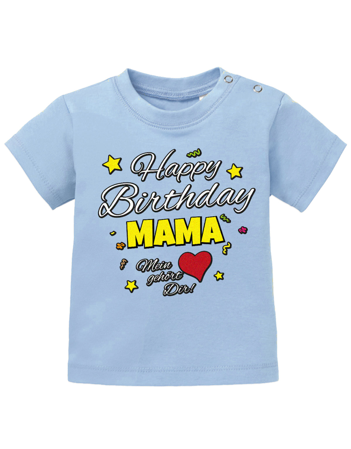 Mama Spruch Baby Shirt. Happy Birthday Mama, Mein Herz gehört dir. Hellblau