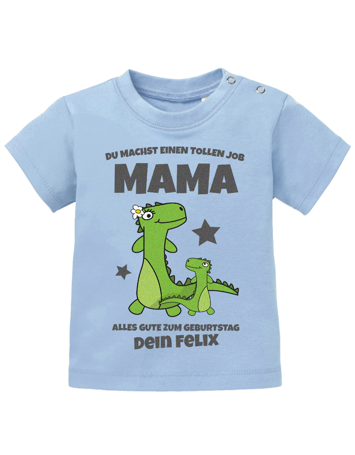 Mama Spruch Baby Shirt. Du machst einen tollen Job, Mama. Alles Gute zum Geburtstag. Personalisiert mit Namen. Hellblau