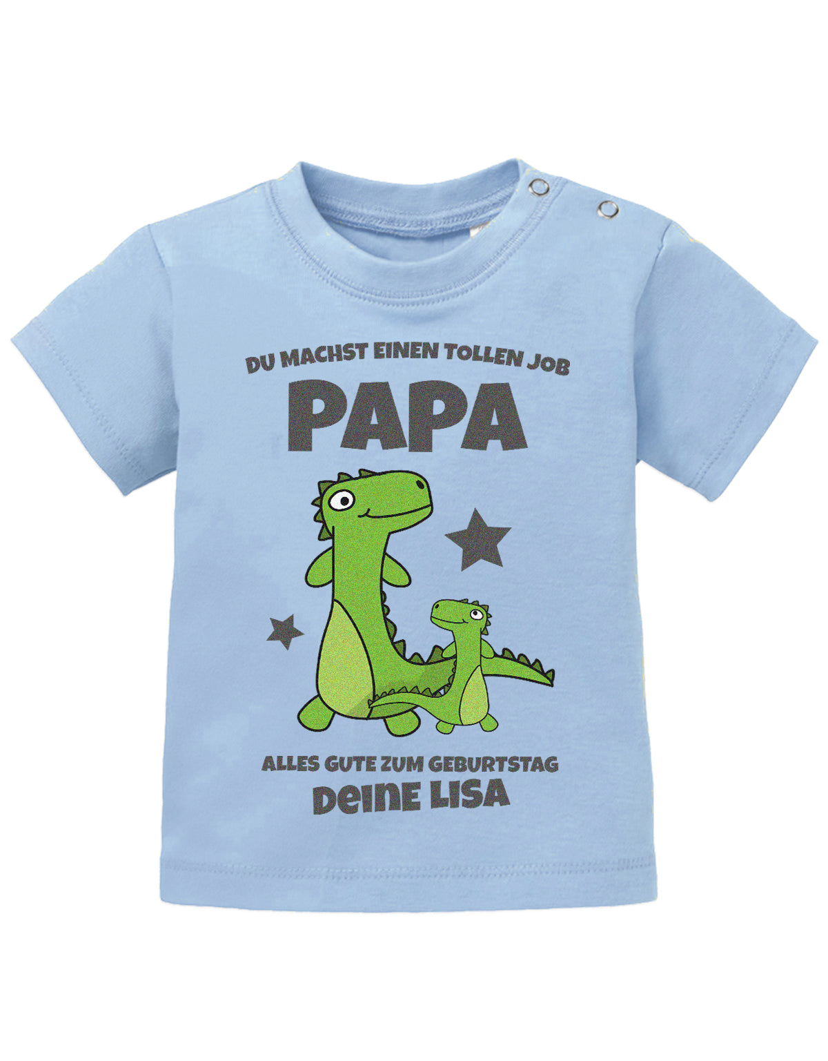 Papa Spruch Baby Shirt. Du machst einen tollen Job, Papa. Alles Gute zum Geburtstag. Personalisiert mit Namen. Hellblau