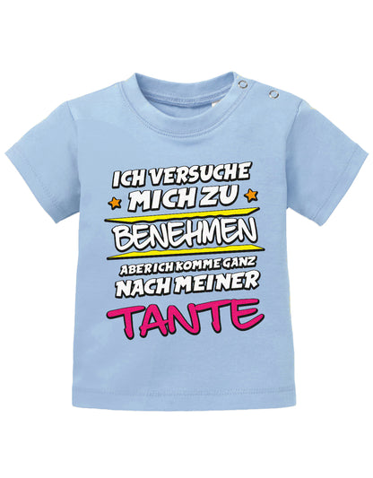 Tante Spruch Baby Shirt. Ganz die Tante was? Ich versuche mich zu benehmen, aber ich komme ganz nach meiner Tante. hellblau