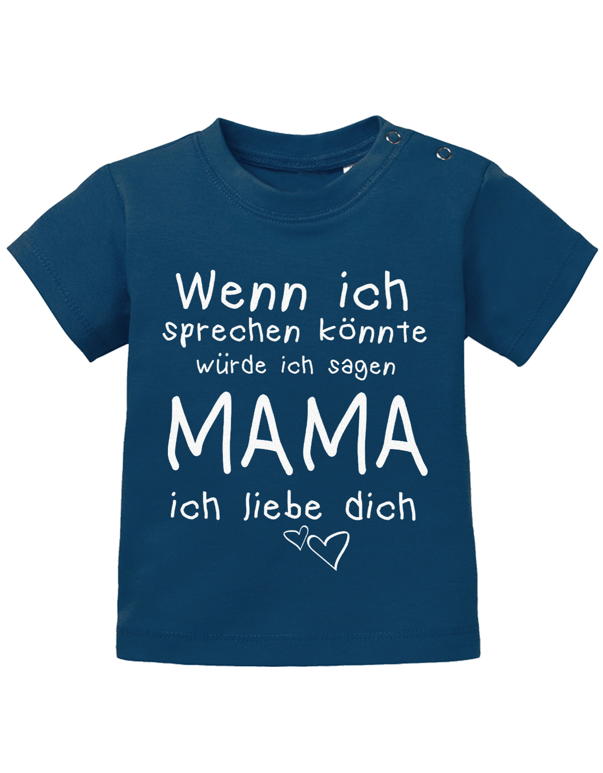 Mama Spruch Baby Shirt. Wenn ich sprechen könnte, würde ich sagen Mama, ich liebe Dich. Navy