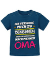 Oma Spruch Baby Shirt. Ganz die Oma, wa! Ich versuche mich zu benehmen, aber ich komme ganz nach meiner Oma. Navy